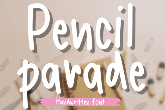 Pencil Parade Font: The Playful Handwritten Typeface Makers Love